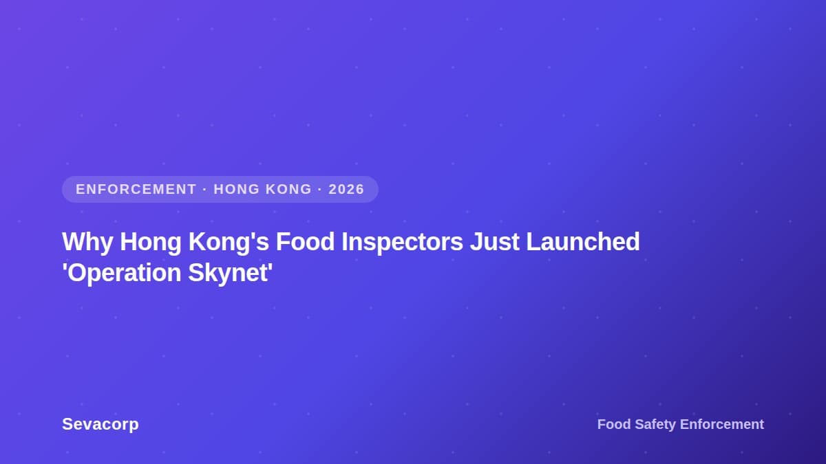 Graphic reading "Why Hong Kong's Food Inspectors Just Launched 'Operation Skynet'", tagged Enforcement, Hong Kong, 2026