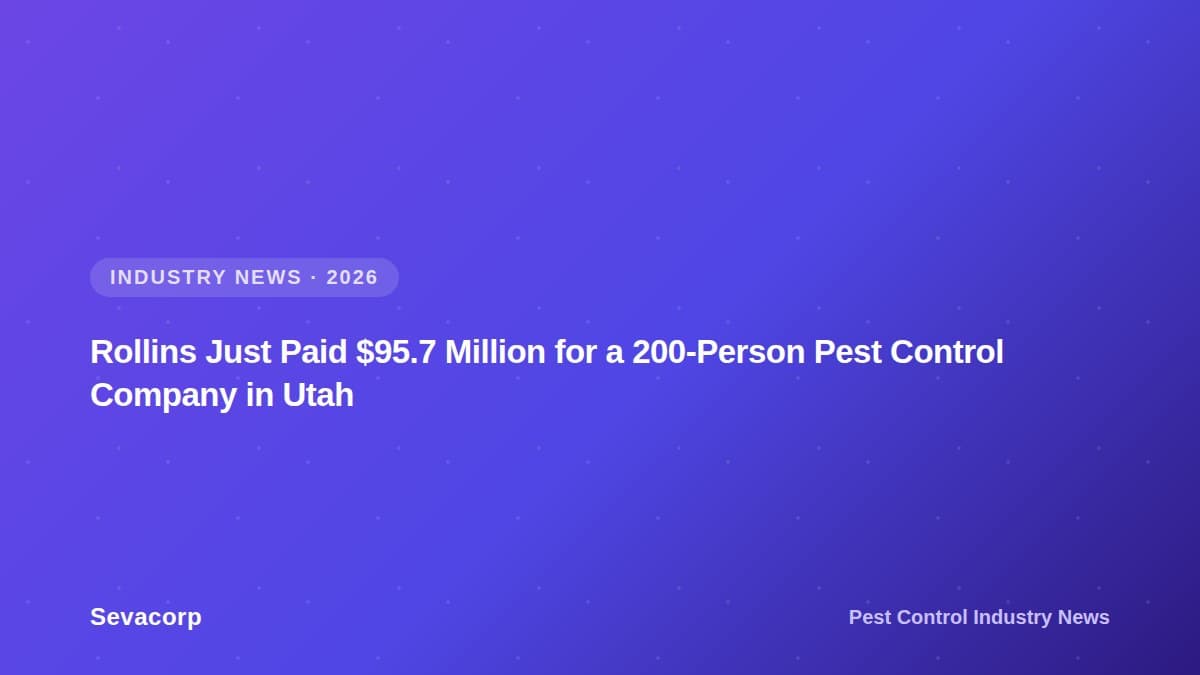 Graphic reading "Rollins Just Paid $95.7 Million for a 200-Person Pest Control Company in Utah", tagged Industry News, 2026